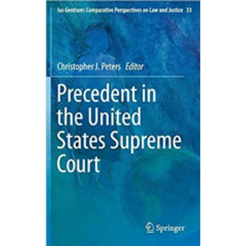 PRECEDENT IN THE UNITED STATES SUPREME COURT