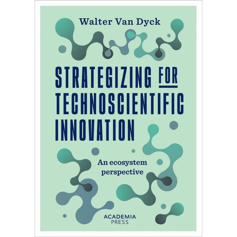 STRATEGIZING FOR TECHNOSCIENTIFIC INNOVATION