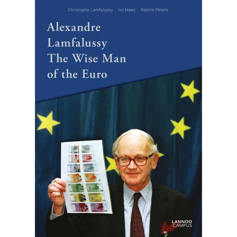 ALEXANDRE LAMFALUSSY. THE WISE MAN OF EURO