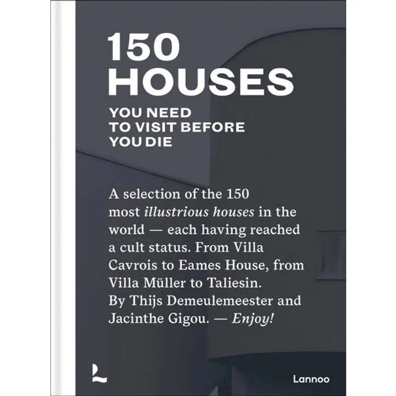 150 HOUSES YOU NEED TO VISIT BEFORE YOU DIE