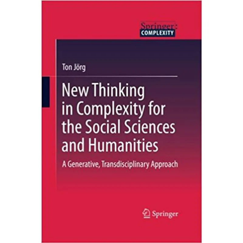 NEW THINKING IN COMPLEXITY FOR THE SOCIAL SCIENCES AND HUMANITIES