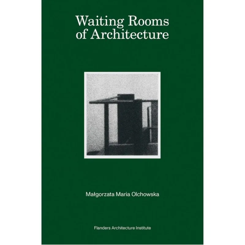 WAITING ROOMS OF ARCHITECTURE
