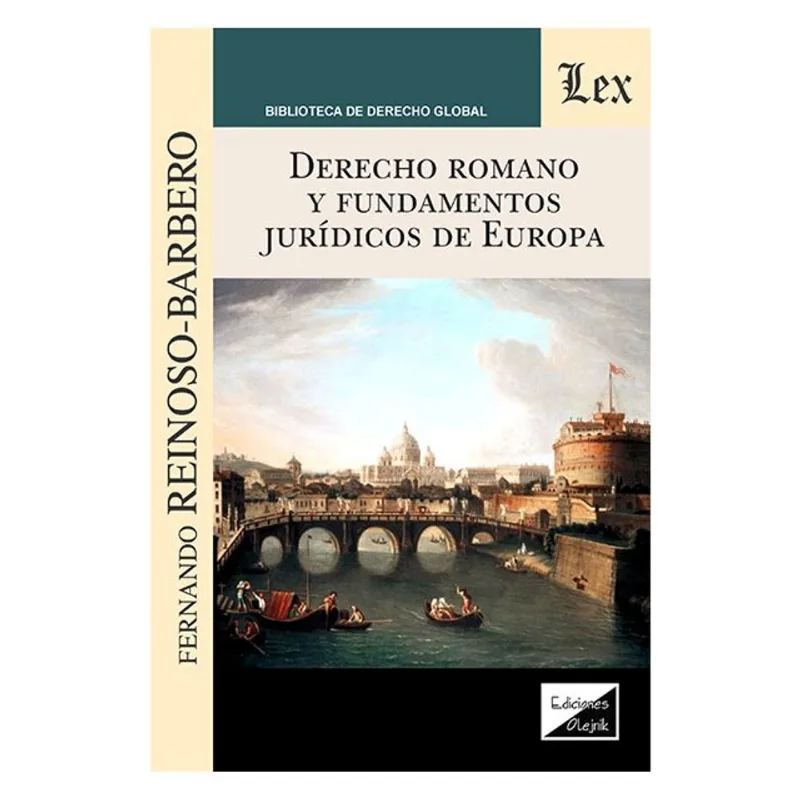 DERECHO ROMANO Y FUNDAMENTOS JURIDICOS DE EUROPA