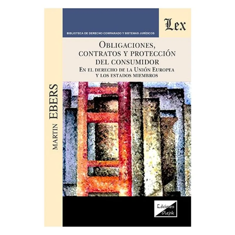 OBLIGACIONES, CONTRATOS Y PROTECCIÓN DEL CONSUMIDOR EN EL DERECHO DE LA UNIÓN EUROPEA Y LOS ESTADOS