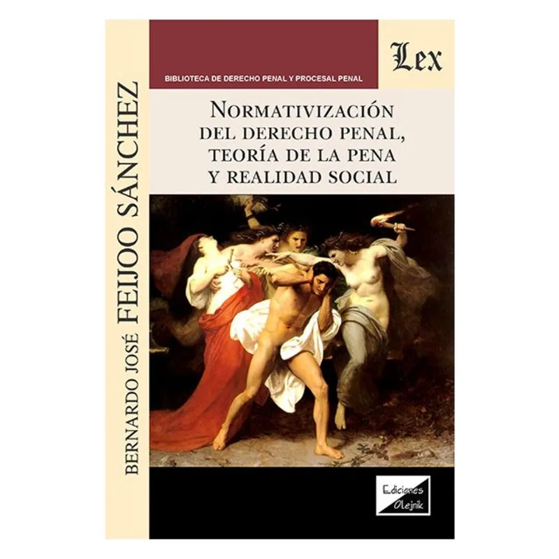 NORMATIVIZACIÓN DEL DERECHO PENAL, TEORIA DE LA PENA Y REALIDAD SOCIAL