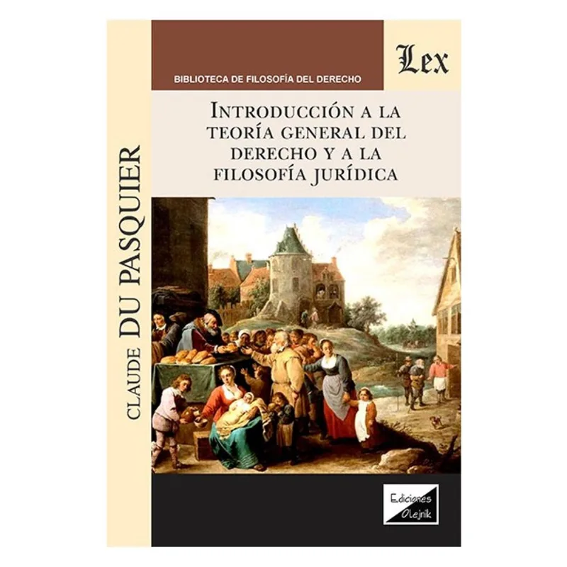INTRODUCCIÓN A LA TEORÍA GENERAL DEL DERECHO Y A LA FILOSOFIA JURÍDICA