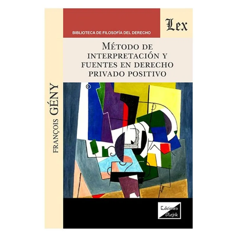 MÉTODO DE INTERPRETACIÓN Y FUENTES EN DERECHO PRIVADO POSITIVO