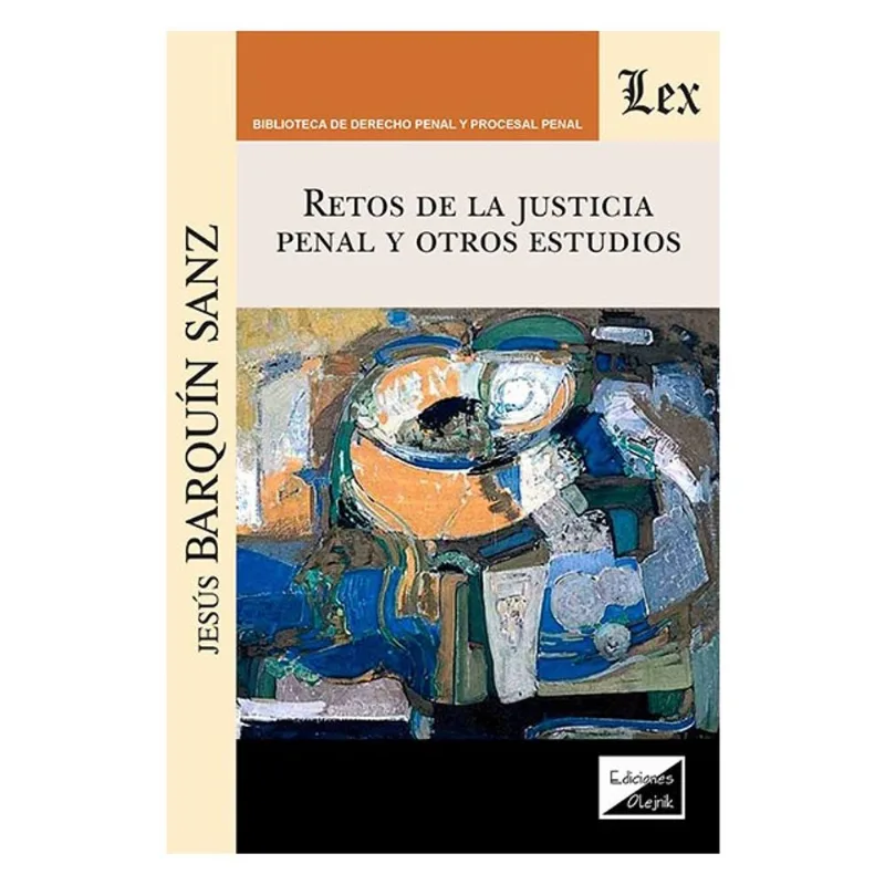 RETOS DE LA JUSTICIA PENAL Y OTROS ESTUDIOS