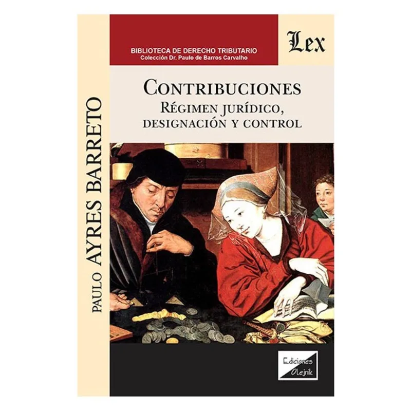 CONTRIBUCIONES - RÉGIMEN JURÍDICO DESIGNACIÓN Y CONTROL