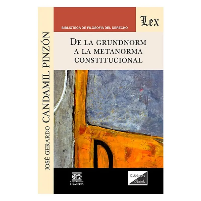 DE LA GRUNDNORM A LA META NORMA CONSTITUCIONAL