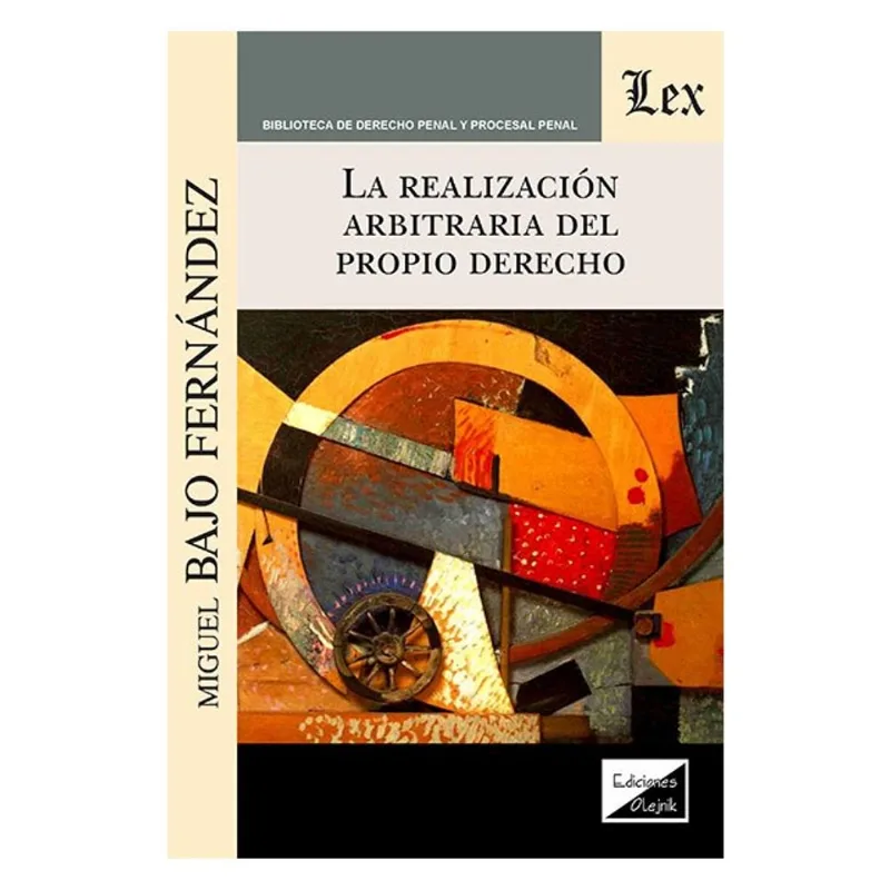 LA REALIZACIÓN ARBITRARIA DEL PROPIO DERECHO