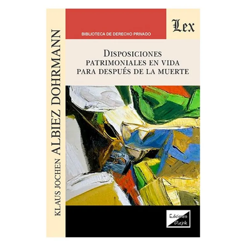 DISPOSICIONES PATRIMONIALES EN VIDA PARA DESPUÉS DE LA MUERTE