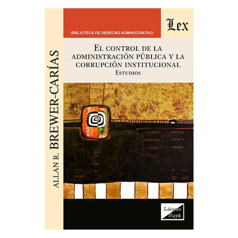 EL CONTROL DE LA ADMINISTRACIÓN PÚBLICA Y LA CORRUPCIÓN INSTITUCIONAL