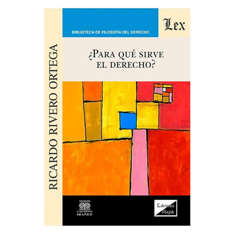 PARA QUÉ SIRVE EL DERECHO ?