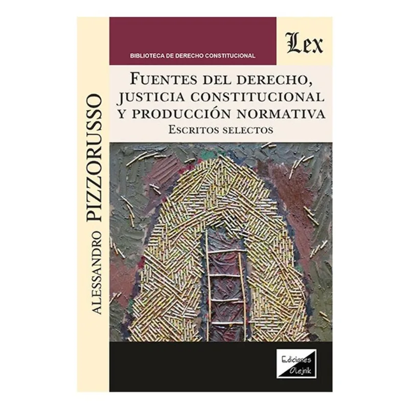 FUENTES DEL DERECHO, JUSTICIA CONSTITUCIONAL Y PRODUCCIÓN
