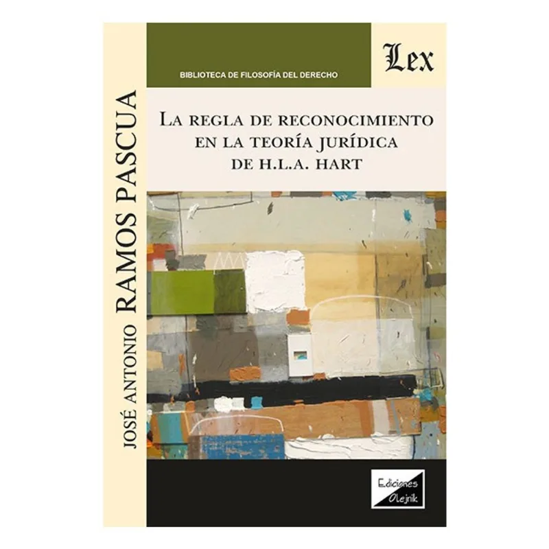 REGLA DE RECONOCIMIENTO EN LA TEORÍA JURÍDICA DE HLA HART