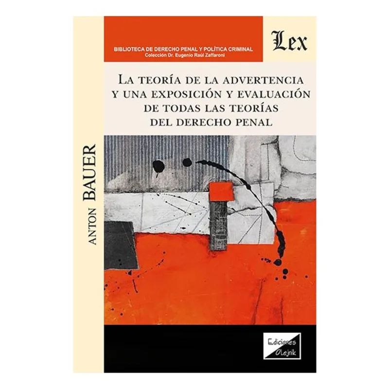 LA TEORÍA DE LA ADVERTENCIA Y UNA EXPOSICIÓN Y EVALUACIÓN DE TODAS LAS TEORÍAS DEL DERECHO PENAL