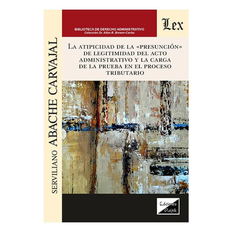 ATIPICIDAD DE LA PRESUNCIÓN DE LEGITIMIDAD DEL ACTO ADMINISTATIVO - 2022