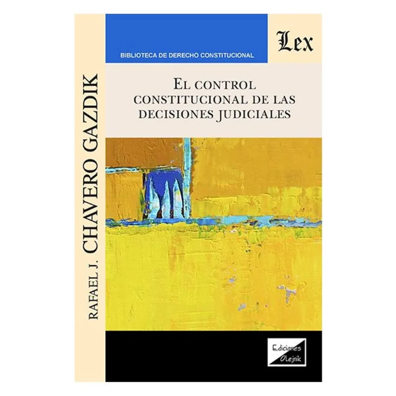 CONTROL CONSTITUCIONAL DE LAS DECISIIONES JUDICIALES