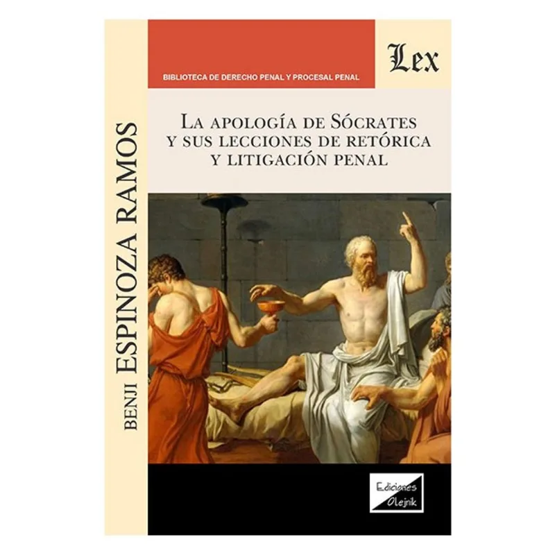 APOLOGÍA DE SÓCRATES Y SUS LECCIONES DE RETÓRICA Y LITIGACIÓN PENAL