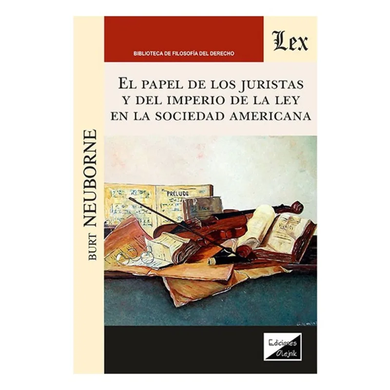PAPEL DE LOS JURISTAS Y DEL IMPERIO DE LA LEY EN LA SOCIEDAD AMERICANA