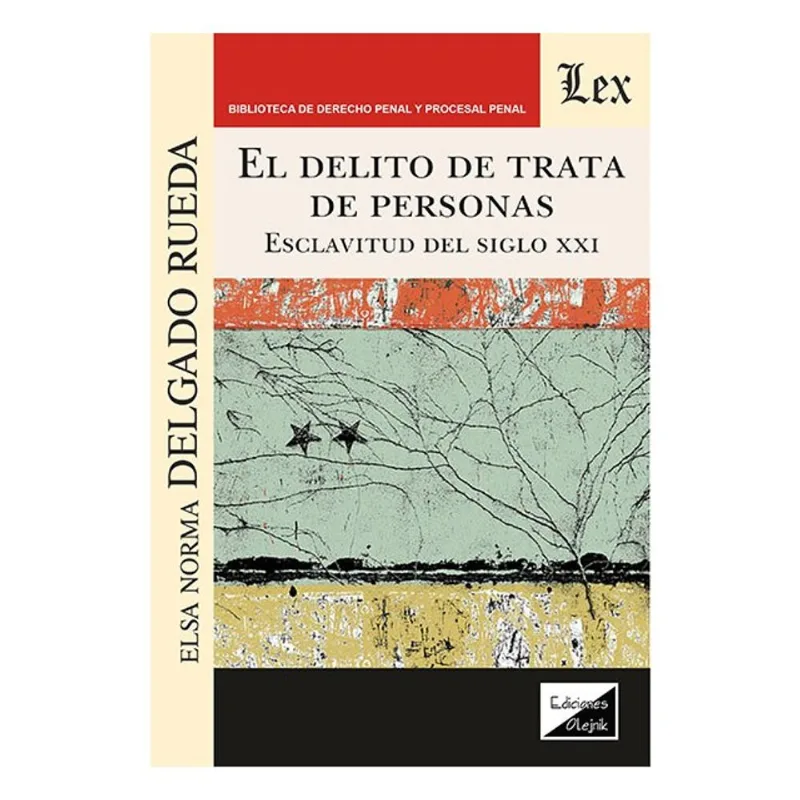 DELITO DE TRATA DE PERSONAS. ESCLAVITUD DEL SIGLO XXI