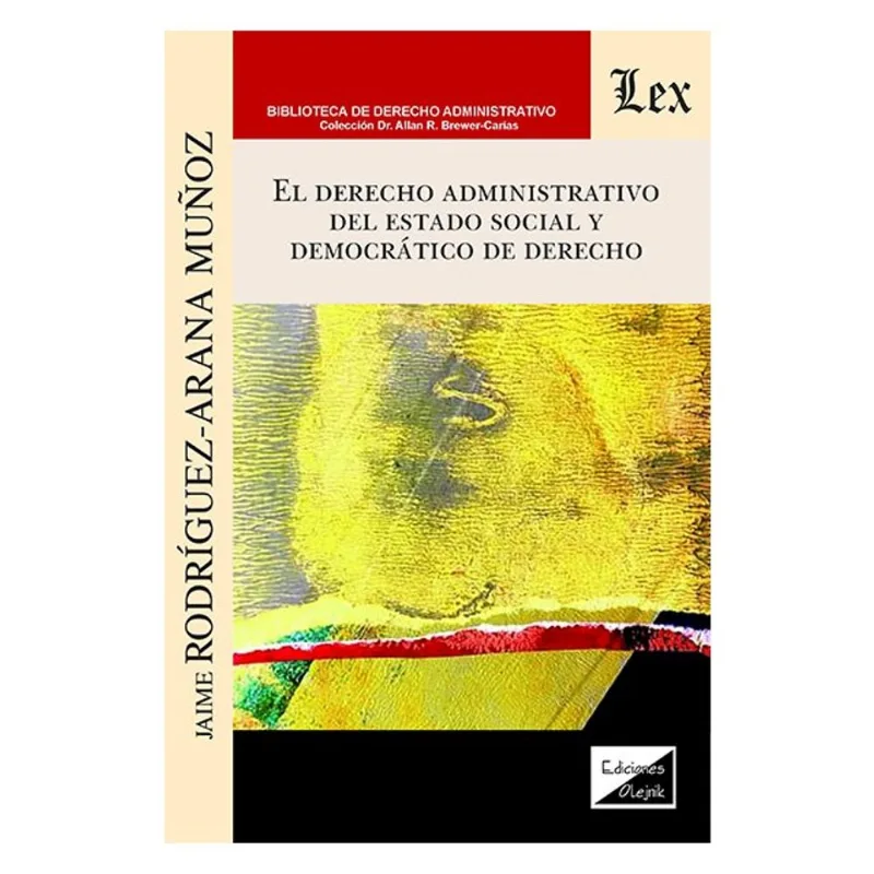 EL DERECHO ADMINISTRATIVO DEL ESTADO SOCIAL Y DEMOCRÁTICO DE DERECHO
