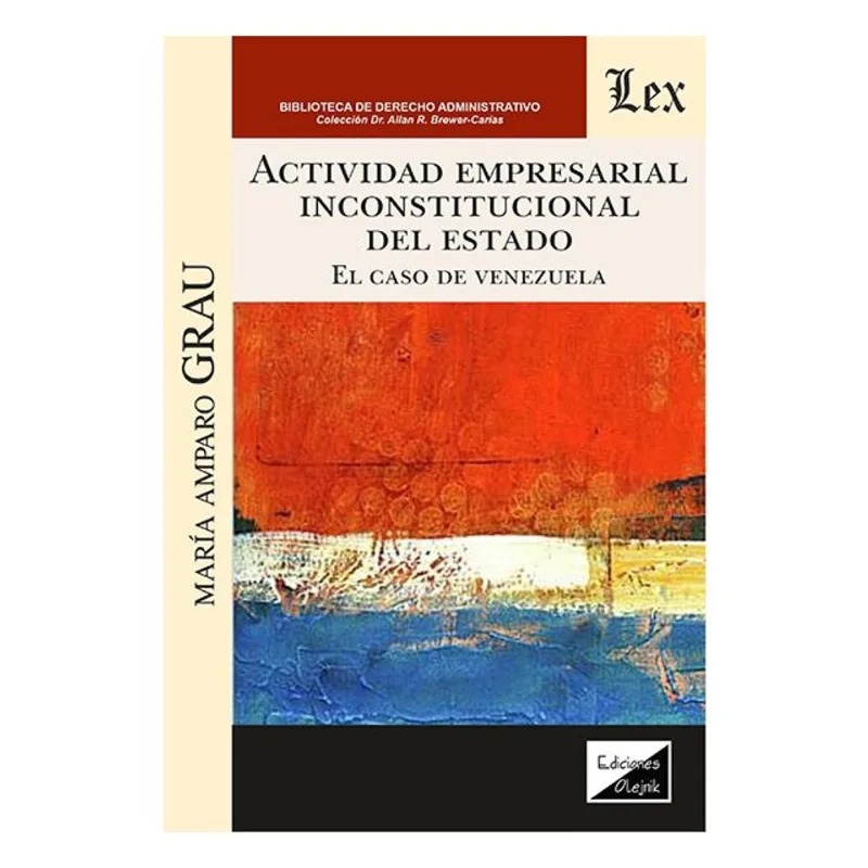 ACTIVIDAD EMPRESARIAL INCONSTITUCIONAL DEL ESTADO