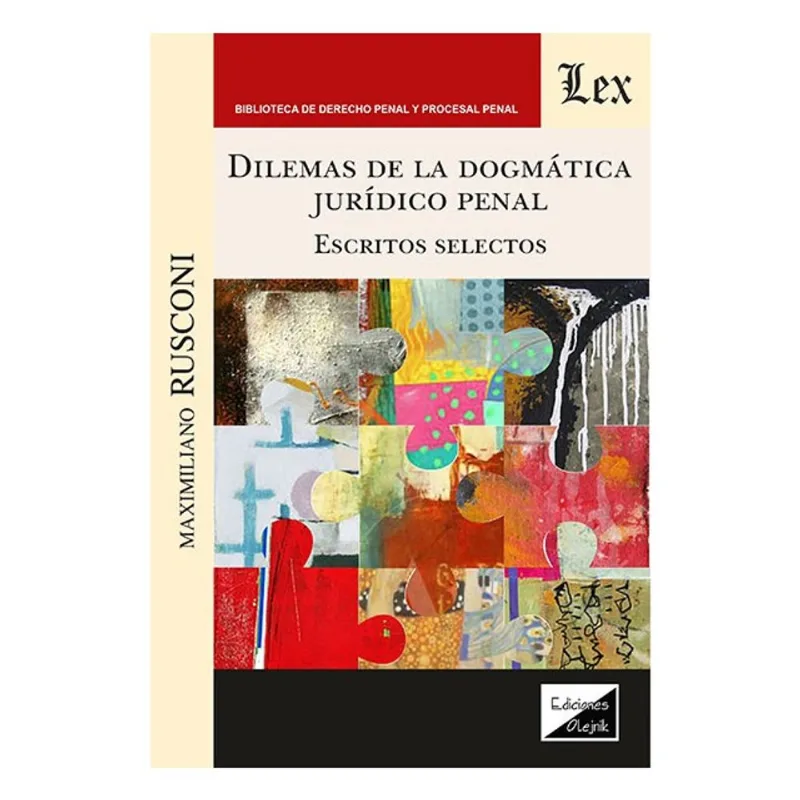 DILEMAS DE LA DOGMÁTICA JURÍDICO PENAL