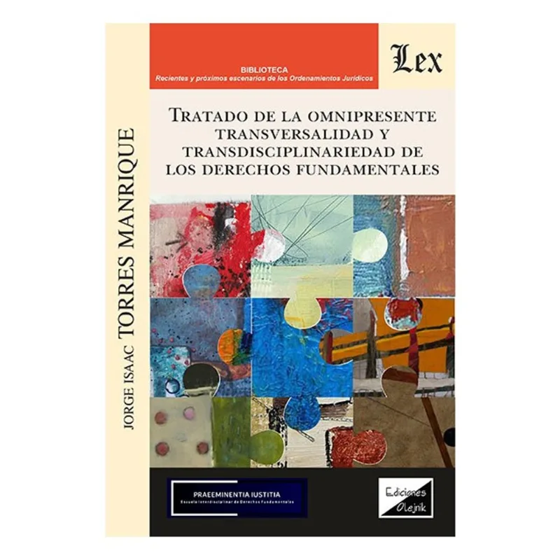 TRATADO DE LA OMNIPRESENTE TRANSVERSALIDAD Y TRANSDISCIPLINARIEDAD DE LOS DERECHOS FUNDAMENTALES