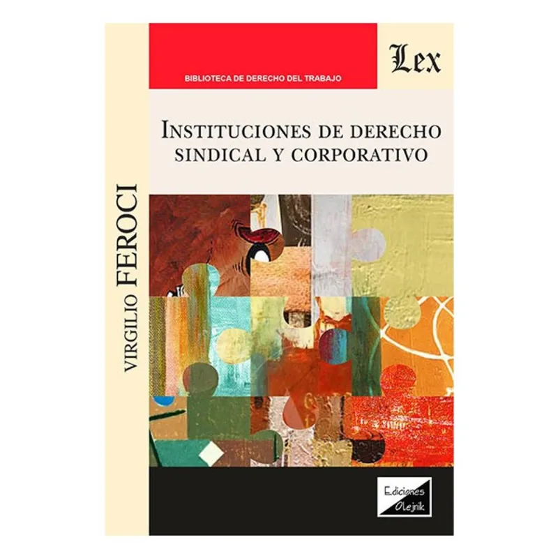 INSTITUCIONES DE DERECHO SINDICAL Y CORPORATIVO