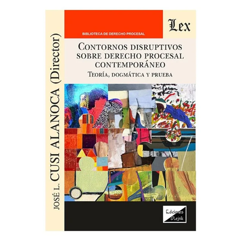 CONTORNOS DISRUPTIVOS SOBRE DERECHO PROCESAL CONTEMPORANEO