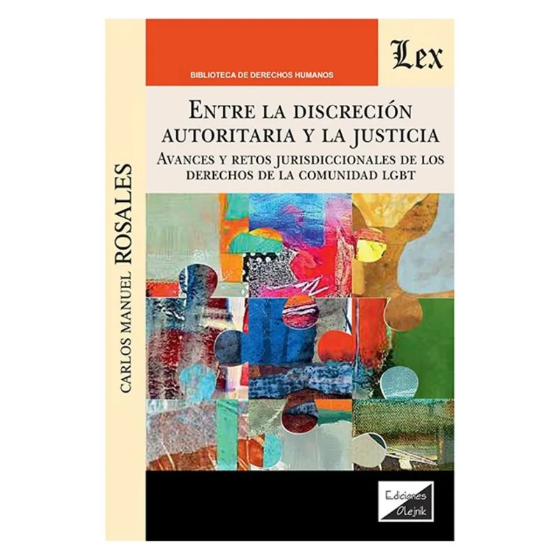 ENTRE LA DISCRECIÓN AUTORITARIA Y LA JUSTICIA
