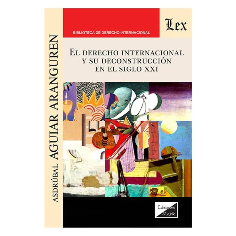 EL DERECHO INTERNACIONAL Y SU DECONSTRUCCIÓN EN EL SIGLO XXI