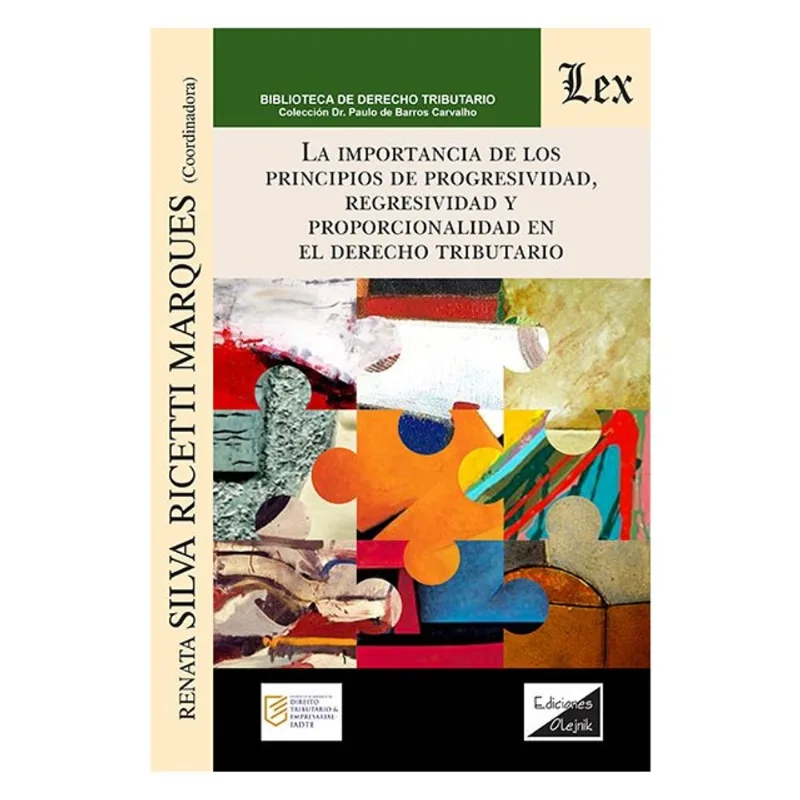 IMPORTANCIA DE LOS PRINCIPIOS DE PROGRESIVIDAD, REGRESIVIDAD Y PROPORCIONALIDAD EN EL DERECHO TRIBUT