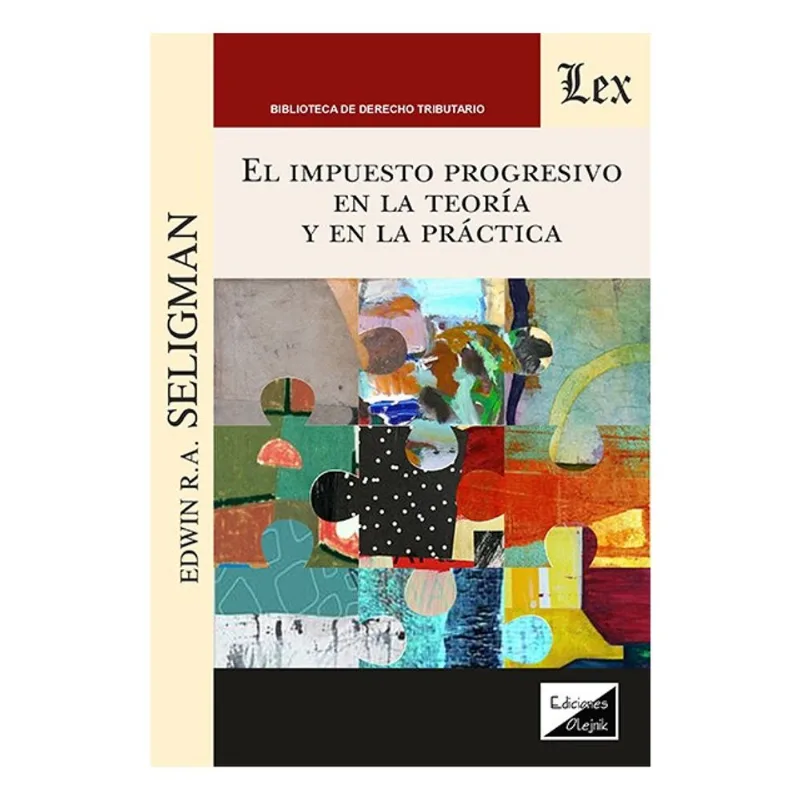 EL IMPUESTO PROGRESIVO EN LA TEORÍA Y EN LA PRÁCTICA