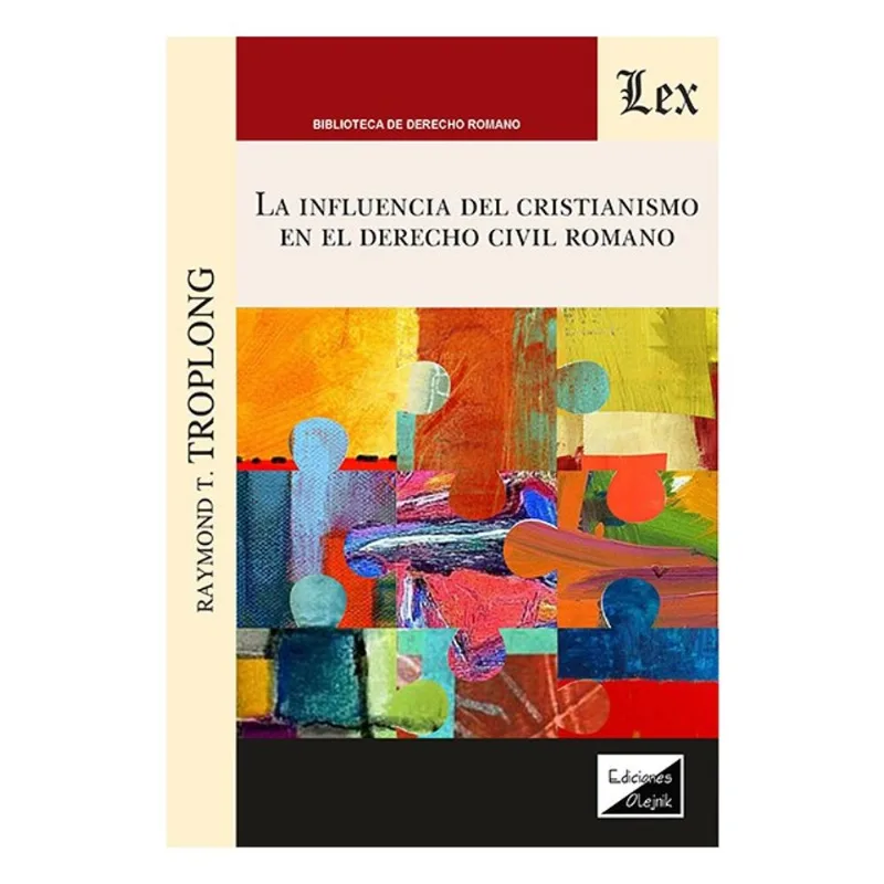 LA INFLUENCIA DEL CRISTIANISMO EN EL DERECHO CIVIL ROMANO
