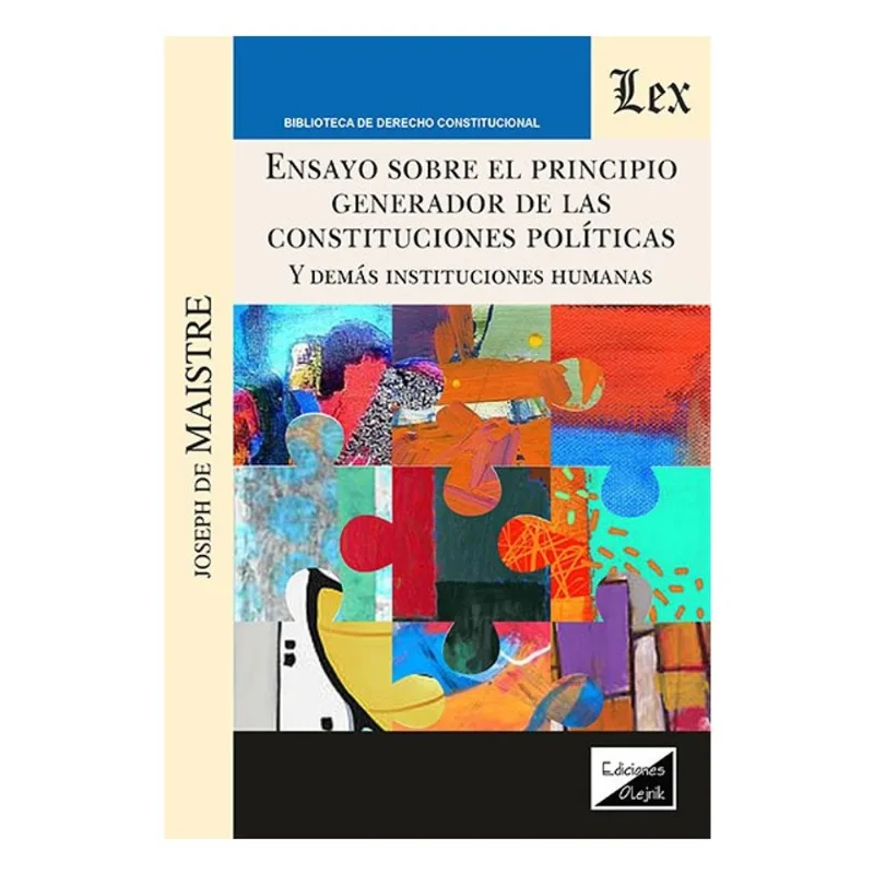 ENSAYO SOBRE EL PRINCIPIO GENERADOR DE LAS CONSTITUCIONES POLÍTICAS Y DEMÁS