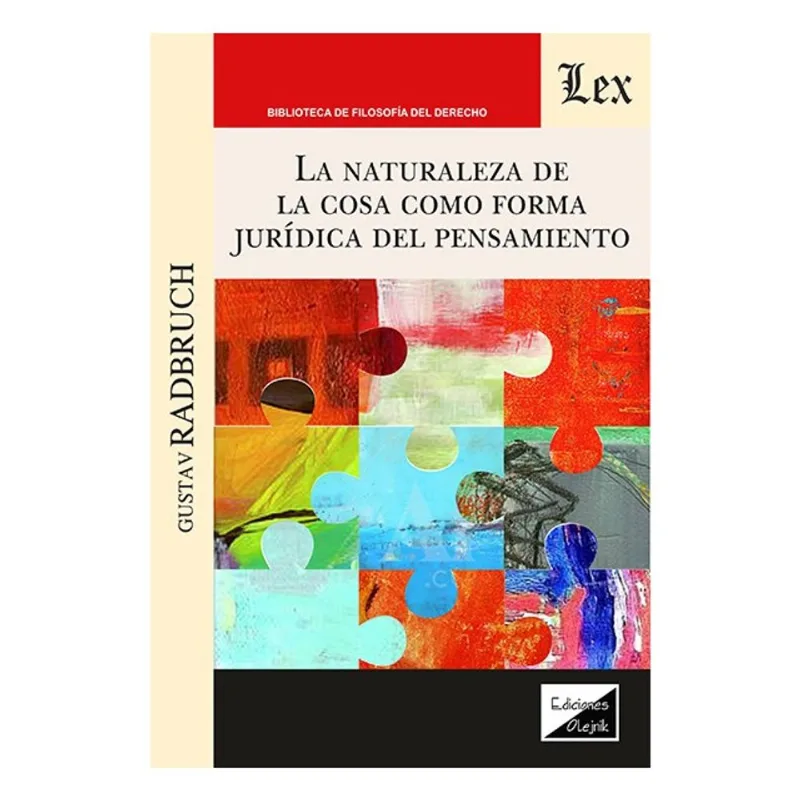 LA NATURALEZA DE LA COSA COMO FORMA JURÍDICA DEL PENSAMIENTO