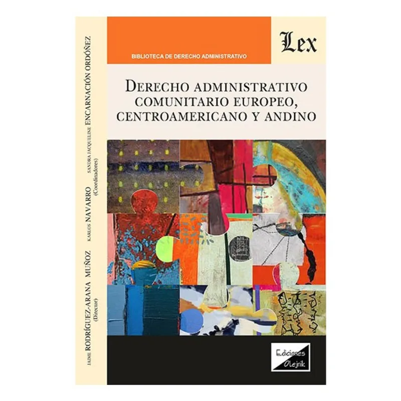 DERECHO ADMINISTRATIVO COMUNITARIO EUROPEO, CENTROAMERICANO Y ANDINO
