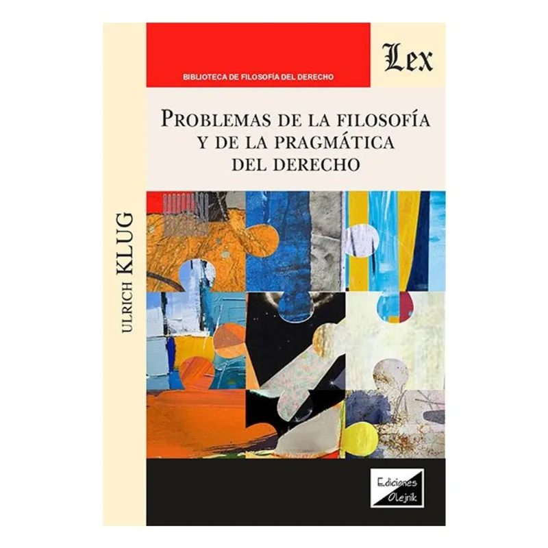 PROBLEMAS DE LA FILOSOFÍA Y DE LA PRAGMÁTICA DEL DERECHO