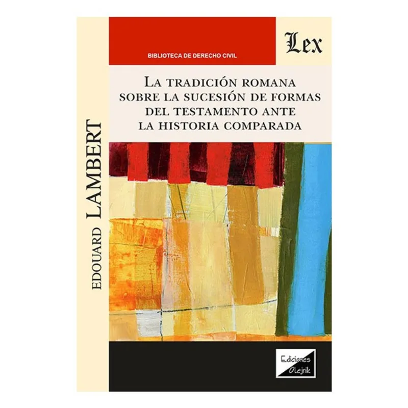 TRADICIÓN ROMANA SOBRE LA SUCESIÓN DE FORMAS DEL TESTAMENTO