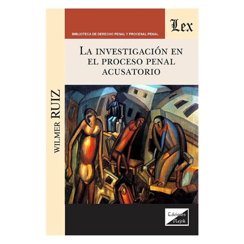 LA INVESTIGACIÓN EN EL PROCESO PENAL ACUSATORIO