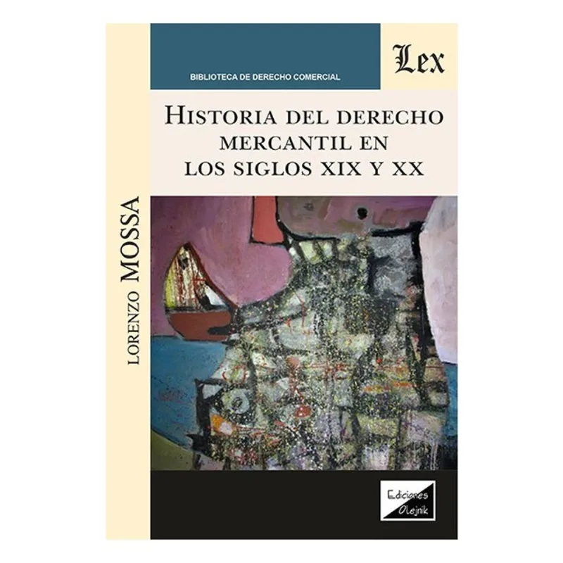 HISTORIA DEL DERECHO MERCANTIL EN LOS SIGLOS XIX Y XX