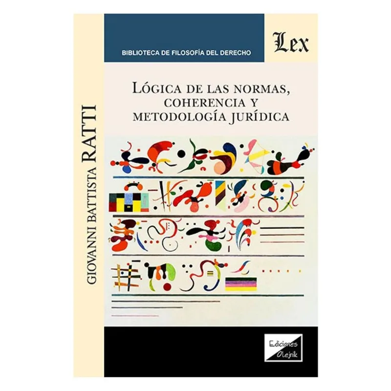 LÓGICA DE LAS NORMAS, COHERENCIA Y METODOLOGÍA JURÍDICA