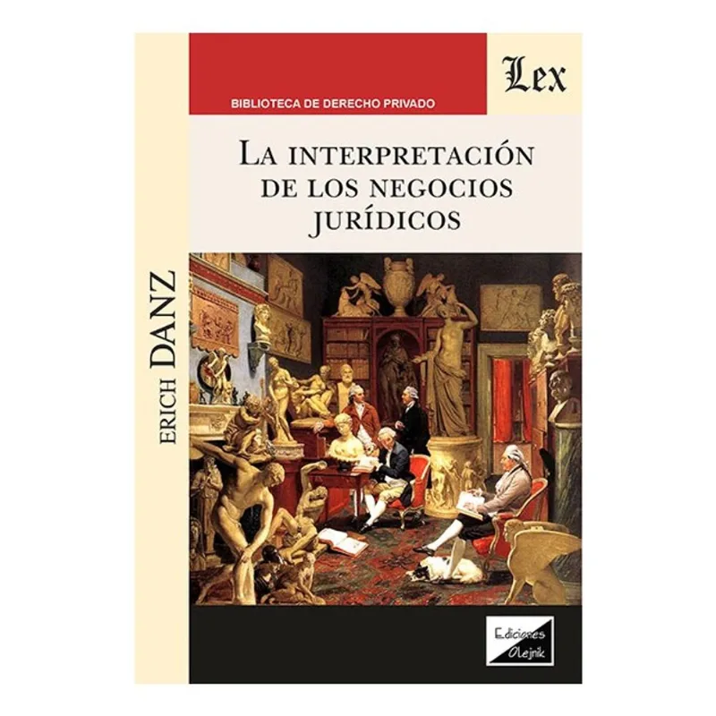 LA INTERPRETACIÓN DE LOS NEGOCIOS JURÍDICOS