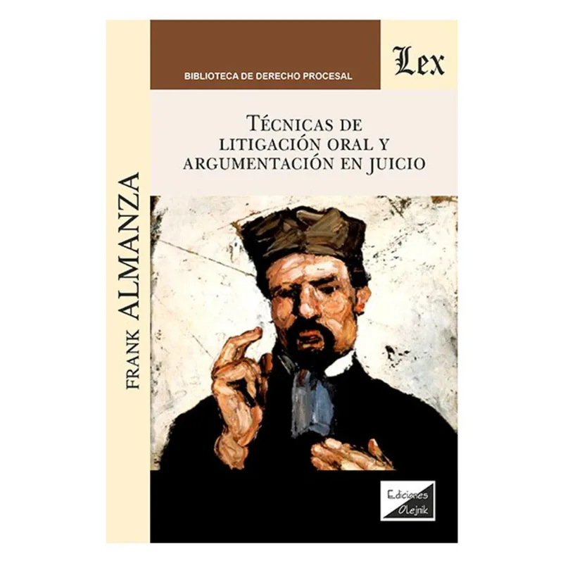 TÉCNICAS DE LITIGACIÓN ORAL Y ARGUMENTACIÓN EN JUICIO