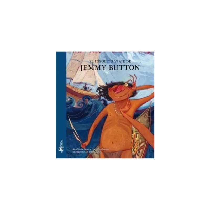 EL INSÓLITO VIAJE DE JEMMY BUTTON