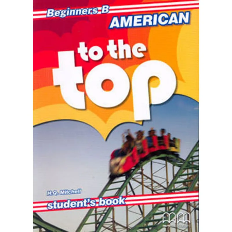 AMERICAN TO THE TOP - BEGINNERS B - STUDENT'S BOOK