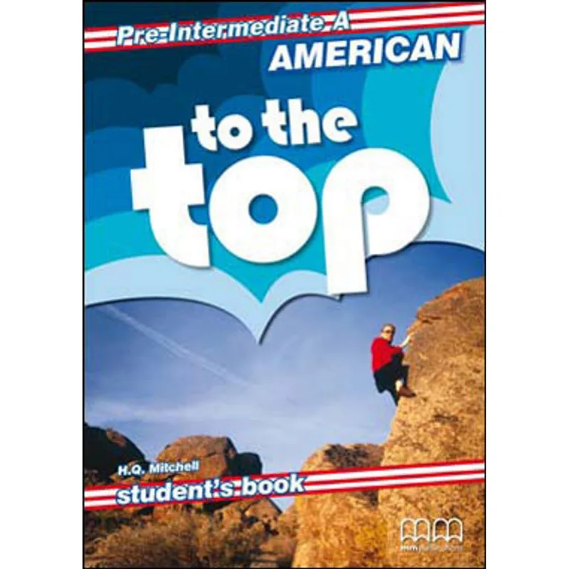 AMERICAN TO THE TOP - PRE-INTERMEDIATE A - STUDENT'S BOOK